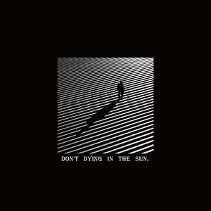 Don't dying in the sun