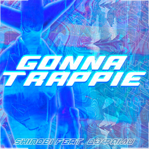 Gonna Trappie