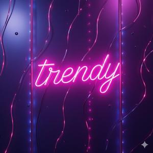 Trendy