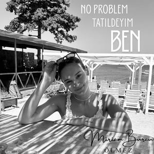 No Problem Tatildeyim Ben