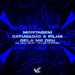 Montagem Catucadão a Filha Dela Me Deu