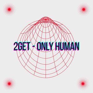 2Get (OnlyHuman)
