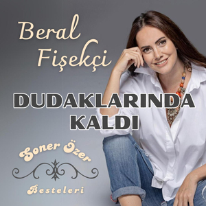Dudaklarında Kaldı