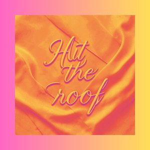 Hit the Roof