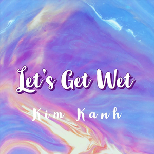Let's Get Wet