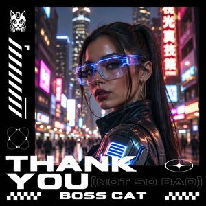 Thank You (Not So Bad)