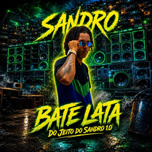 Bate Lata do Jeito do Sandro 1.0: 4 Horas da Manhã o Metro / Série Gold Robyssão / Entre 4 Paredes os Africanos / Na Xre os Maloka / Chama Sua Amiga e Sua Colega
