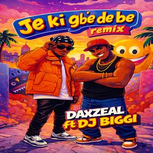 Je ki gbe de be (feat. Dj Biggi) (Je ki gbe de be remix)