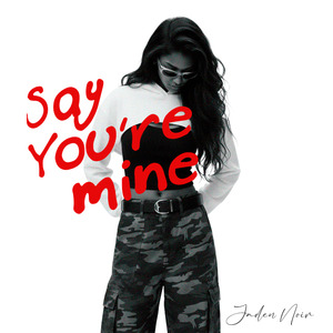 Say You’re Mine