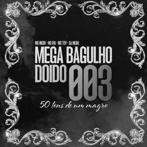 Mega Bagulho Doido 003 - 50 Tons de um Magro