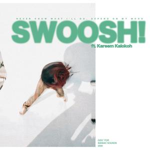 Swoosh! (feat. Kareem Kalokoh)