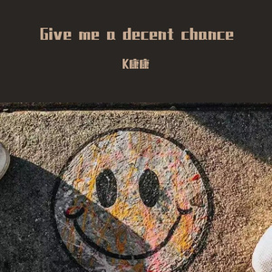 Give me a decent chance