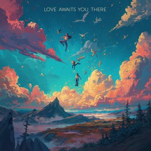 Love Awaits You There