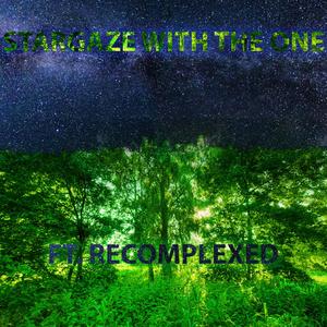 Stargaze With The One (feat. ReComplexed)