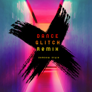 DANCE GLITCH Remix