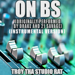 On Bs (Originally Performed by Drake and 21 Savage) (Instrumental Version)