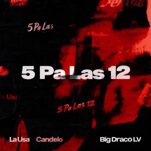 5 Pa Las 12 (feat. La Usa & Big Draco LV)