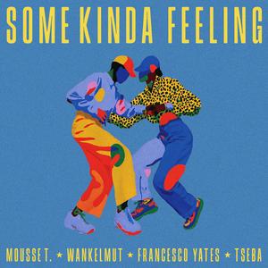 Some Kinda Feeling (Tseba Remix)