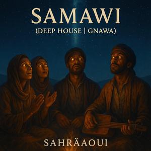 Samawi (Melodic Deep House | Gnawa Chant Fusion)
