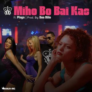 Miho Bo Bai Kas (feat. Plaga)