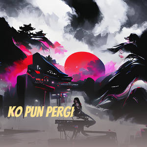 Ko Pun Pergi (Cover)
