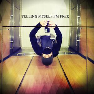 Telling Myself I'm Free