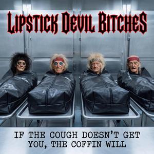 If the Cough Doesn't Get You, the Coffin Will