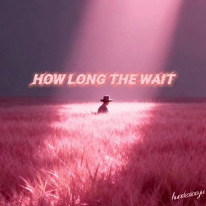 How Long the Wait（久候无期）