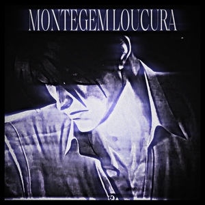 MONTEGEM LOUCURA