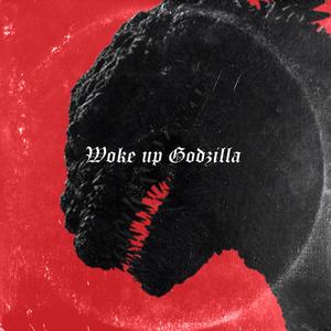Woke Up Godzilla (feat. eNYy aka GODSLAYER)