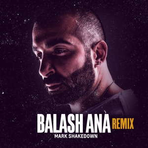 Balash Ana (Mark Shakedown Remix)