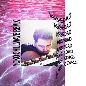Ansiedad (feat. YOKO) (YOKO Chillwave Remix)