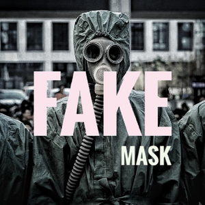 假口罩Fake Mask（Prod.By LIUBABA)