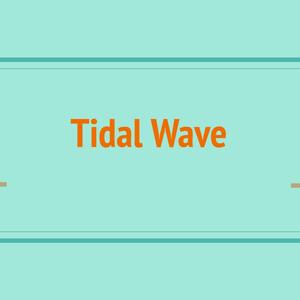 Tidal Wave