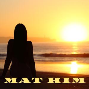 MAT HIM (feat. Baws)