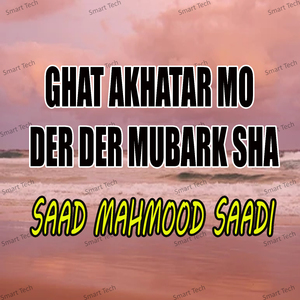 Ghat Akhatar Mo Der Der Mubark Sha