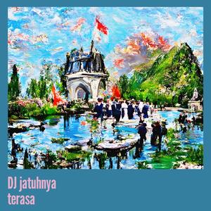 Dj Jatuhnya Terasa