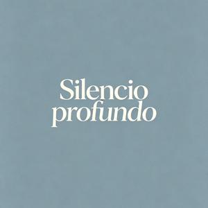 silencio profundo