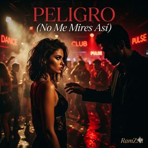 PELIGRO (NO ME MIRES ASI)