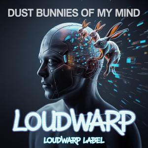 Dust Bunnies of My Mind (Original Mix)