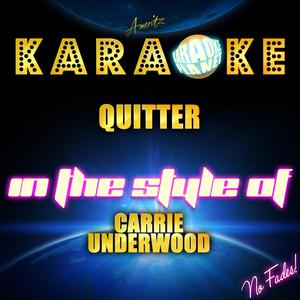 Quitter (In the Style of Carrie Underwood) [Karaoke Version]