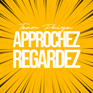 APPROCHEZ REGARDEZ