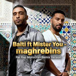 Maghrebins Rai Remi x Balti (Mister you)