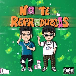 No Te Reproduzcas (feat. Pewas)
