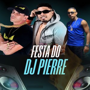 Festa do Dj Pierre