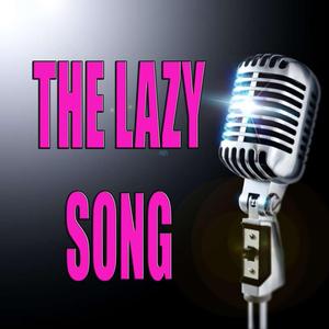 The Lazy Song (In the Style of Bruno Mars)