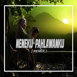 NENEKKU PAHLAWANKU (REMIX)