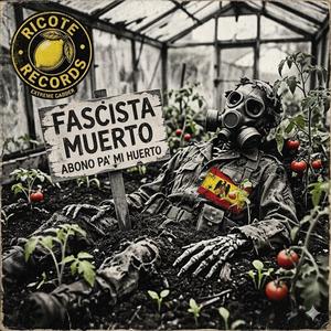 Fascista muerto abono pal huerto