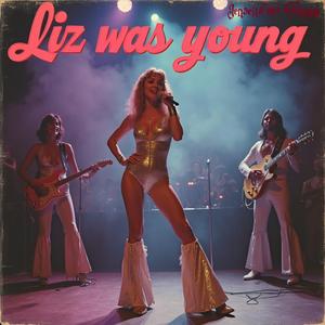 Liz was young