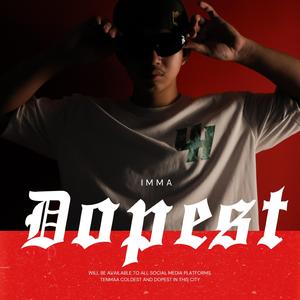 IMMA DOPEST